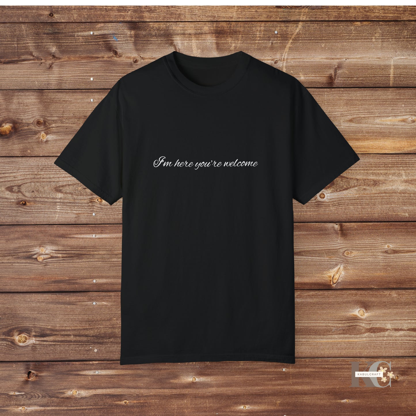 I’m here your welcome Men T-shirt