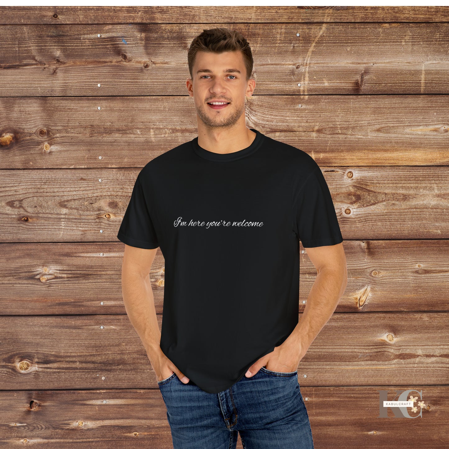 I’m here your welcome Men T-shirt