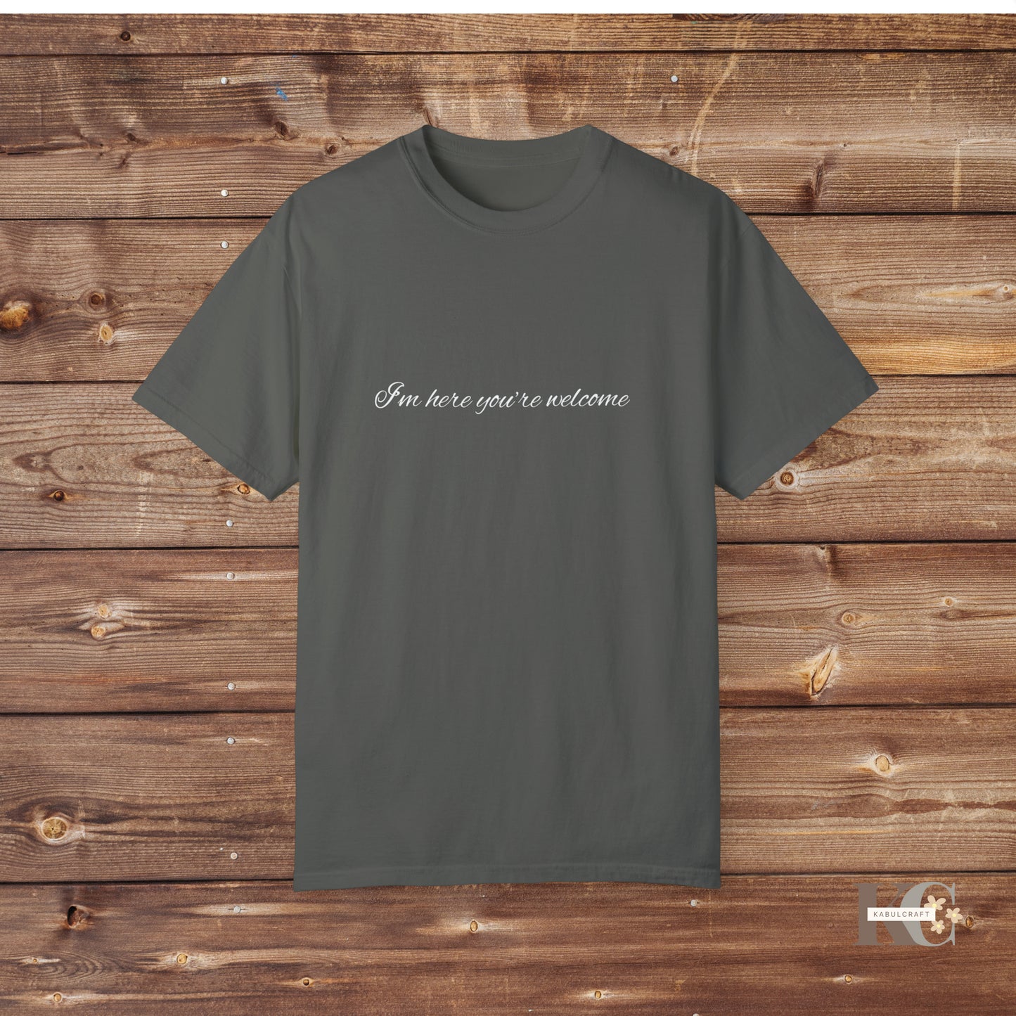 I’m here your welcome Men T-shirt