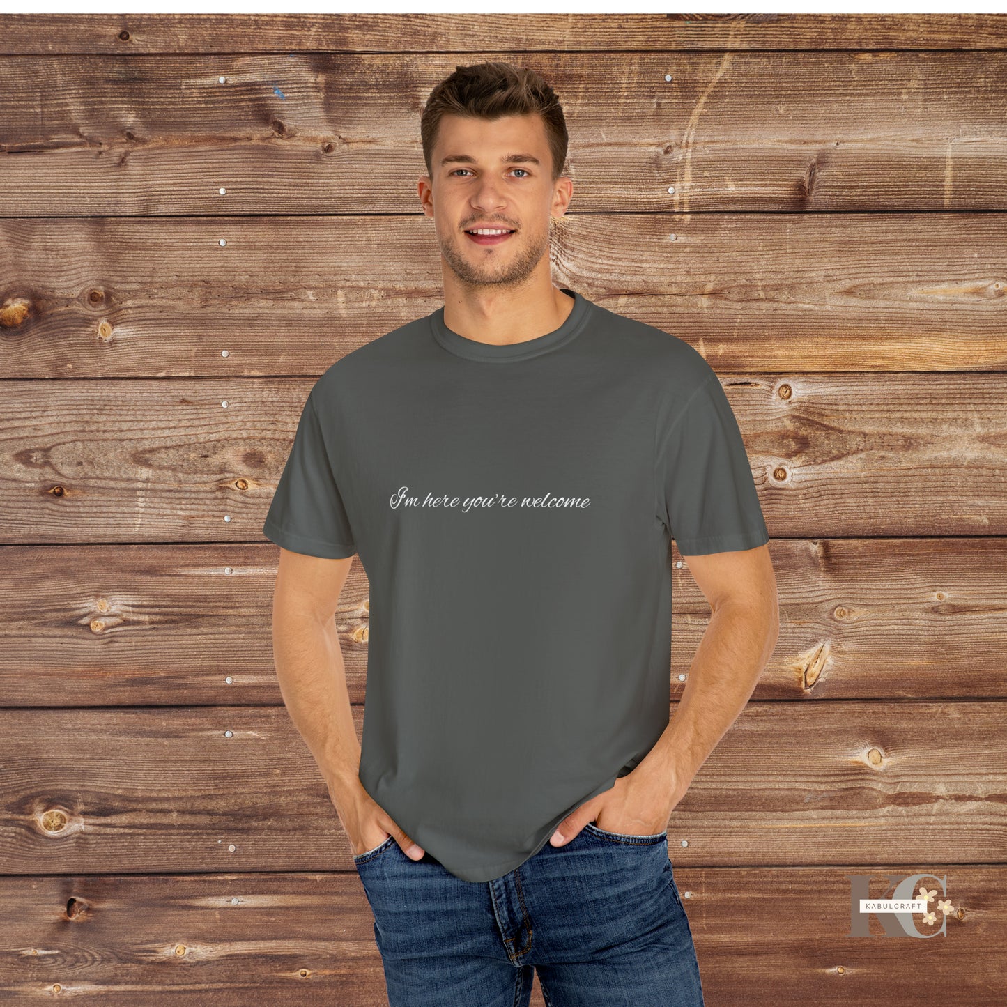 I’m here your welcome Men T-shirt