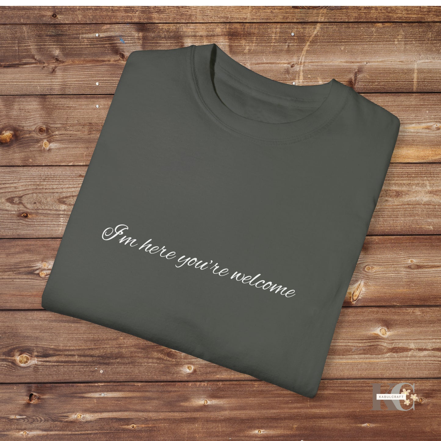 I’m here your welcome Men T-shirt